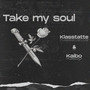 Take My Soul (Explicit)