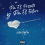 Pa El Presente Y Pa El Futuro (Explicit)