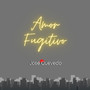 Amor Fugitivo