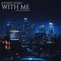 With Me (feat. King Rone) [Explicit]