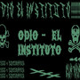 ODiO EL iNSTITUTO (Explicit)