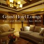 Grand Hotel Lounge ~ Cool and Refreshing Jazz BGM