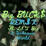 Big Buck$ (feat. Lil T Bag & Unknown World) [Remix] [Explicit]