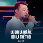 LK Đời Là Hư Ảo, Đời Là Thế Thôi