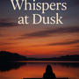 Whispers At Dusk