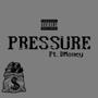 Pressure (feat. DMoney) [Explicit]