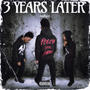 3 Years Later (Explicit)