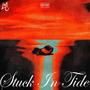 Stuck In Tide (Explicit)