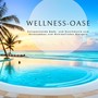 Wellness-Oase: Entspannende Bade- und Duschmusik zum Stressabbau und Wohlbefinden Steigern