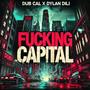 ****ing Capital (feat. Dylan Dili) [Explicit]