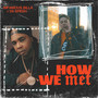 How We Met (Explicit)