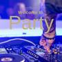 Welcome To Party