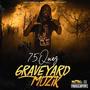 GRAVEYARD MUZIK (Explicit)