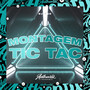 Montagem Tic Tac (Explicit)