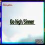 GO HIGH/SINNER (Explicit)