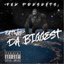 Da Biggest (Explicit)