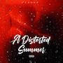 A Distorted Summer (Explicit)