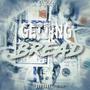 Getting Bread (Explicit)