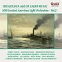 Golden Age of Light Music: 100 Greatest American Light Orchestras, Vol. 2