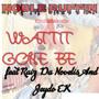 Wattit Gone Be (feat. Raiz Da Novelis & Jeydo E.K.) [Explicit]