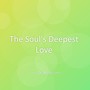 The Soul's Deepest Love
