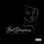 Bad Decisions (Explicit)