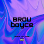 Brou Boyce (Explicit)