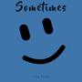 Sometimes (Explicit)