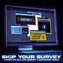 Skip Your Survey (Explicit)