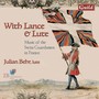 With Lance & Lute: Music of The Swiss Guardsmen in France