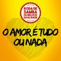 O Amor É Tudo ou Nada