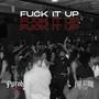 **** it Up (Explicit)