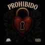 Prohibido (feat. Don Cholo) [Explicit]