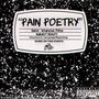 Pain Poetry (Explicit)