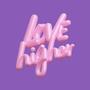 Love higher