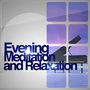 Evening Meditation and Relaxation