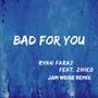 Bad For You (feat. ZHIKO) [Jam Weise Remix]