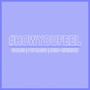 #HowYouFeel (Explicit)