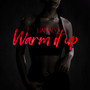 Warm It Up