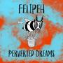 Perverted Dreams (Explicit)