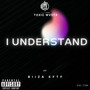 I Understand (Explicit)