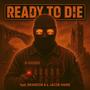 Ready To Die (feat. Brandon B & Jacob Haine) [Explicit]