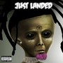 Just Landed (Explicit)