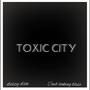 Toxic City (feat. CMB Looking Bless)