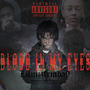 Blood in my eyes (Explicit)