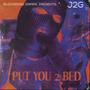 Put You 2 Bed (Explicit)