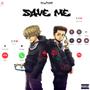 Save Me (feat. Thekid.ACE) [Explicit]