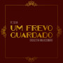 Um Frevo Guardado