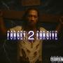 Forget 2 Forgive (Explicit)