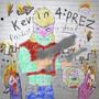 Kevin 4 Prez President Died (Explicit)